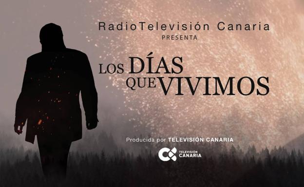 Cartel de la película 'Los días que vivimos' de Televisión Canaria sobre el volcán de La Palma. /C7